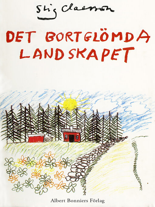 Titeldetaljer för Det bortglömda landskapet av Stig Claesson - Tillgänglig